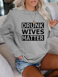 Women's Drunk Wives Matter Sweatshirt