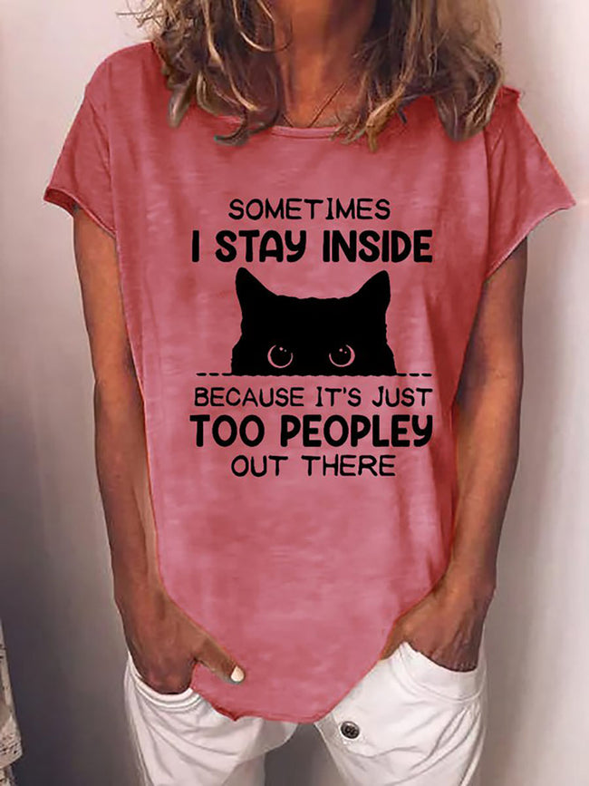 Women's Sometimes I Stay Inside Because It's Just Too Peopley Out There T-shirt