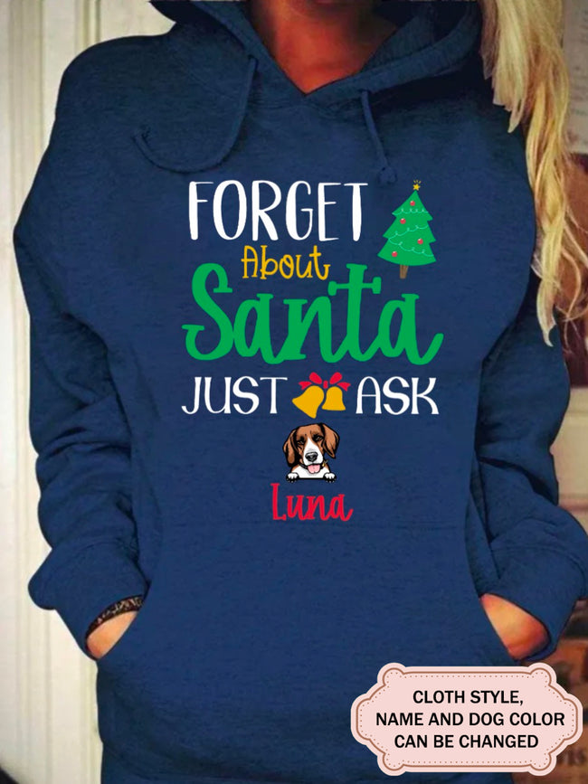 Women's Forget About Santa Just Ask Personalized Custom Hoodie For Dog Lover