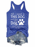 All I Need Is This Dog And That Other Dog Tank Top