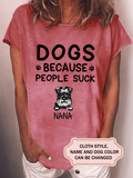 Dogs Because People Suck FOR SCHNAUZER LOVERS Personalized Custom T-shirt