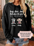 Women's Dogs Like Potato Chips You Can Never Just One Personalized Custom Long Sleeve Sweatshirt For Dog Lover