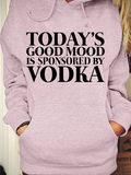 Women's Good Mood Is Sponsored By Vodka Hoodie