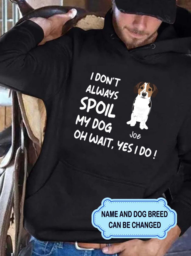 Women's I Don't Always Spoil My Dog Personalized Custom T-shirt