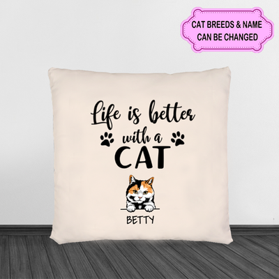 Life Is Better With A Cat Personalized Custom Pillow