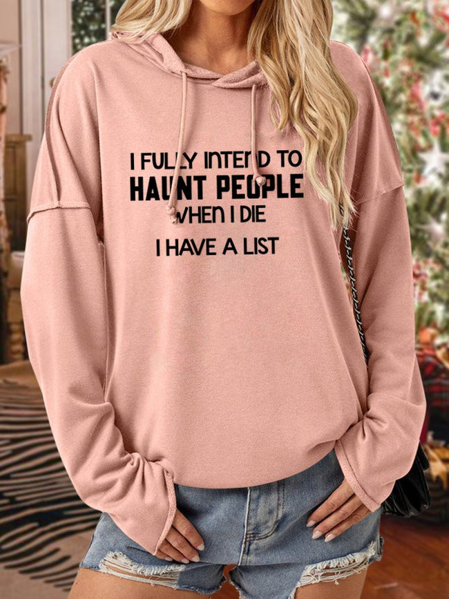 Women's I Fully Intend To Haunt People When I Die I Have A List Printed Long Sleeve Sweatshirt