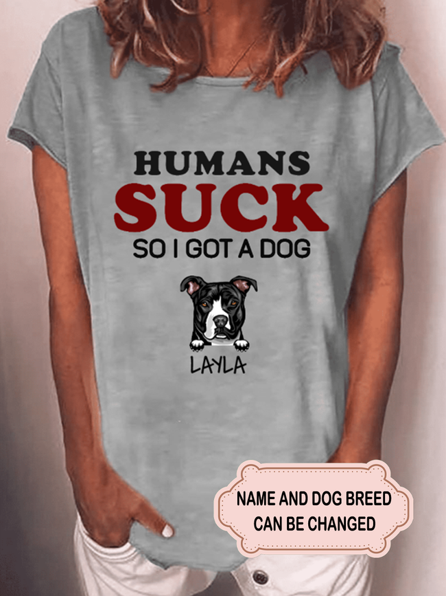 Women's Human Suck So I Got Dog Personalized Custom T-shirt