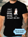 Women's I Don't Always Spoil My Dog Personalized Custom T-shirt
