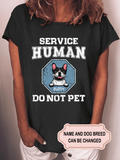 Women's Service Human Do Not Pet Personalized Custom T-shirt