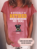 Women's Officially Retired This Only Boss I Have Now Is My Dog Personalized Custom T-shirt
