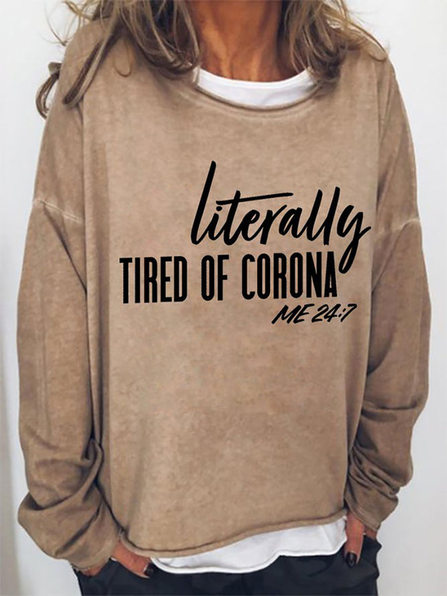 Women‘s Literally Tired Of Corona Long Sleeve Sweatshirt