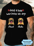Men's Just A Dude Who Loves His Dog Personalized Custom T-shirt For Dog Lover