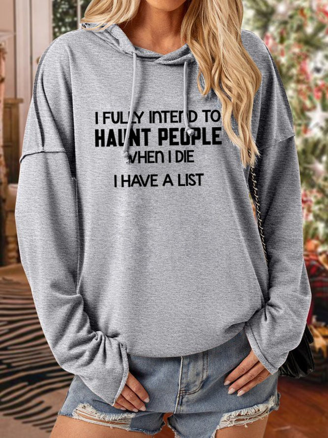 Women's I Fully Intend To Haunt People When I Die I Have A List Printed Long Sleeve Sweatshirt