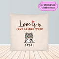 Love Is A Four Legged Word For Cat Lovers Personalized Custom Pillow