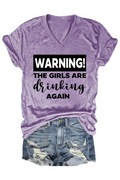 Women‘s Warning The Girls Are Drinking Again T-shirt
