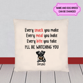 Every Snack You Make Gift for Dog Lovers Personalized Custom Pillow
