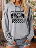 Women's I'm Someone Else But I'm Probably More Drunk Than They Are Sooooo Print Long Sleeve Sweatshirt