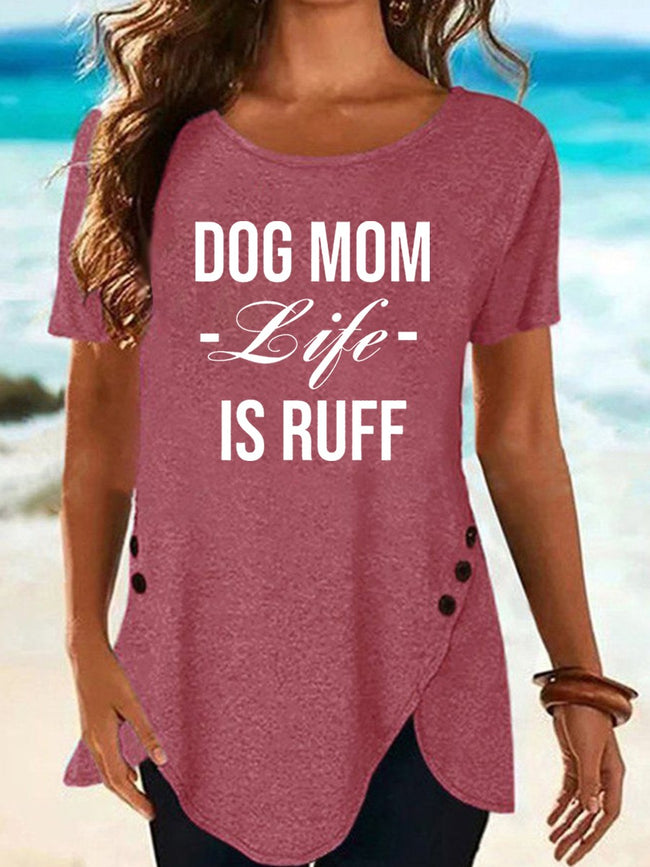 Women's Dog Mom Life Is Ruff Print Short Sleeve Top
