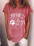 Women's Home Is Where The Dogs Are T-Shirt