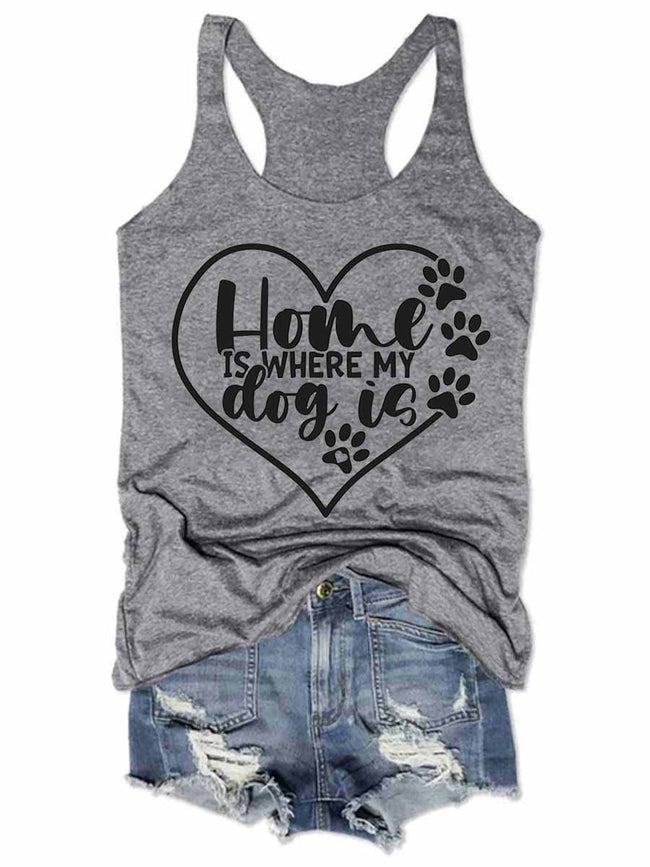 Home Is Where My Dog Is Tank Top