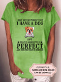 I May Not Be Perfect But I Have A Dog Personalized Custom T-shirt