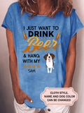 I Just Want To Drink Beer And Hang With My Dog Personalized Custom T-shirt