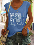 Women's No Outfit Is Complete Without Dog Hair Tank Top