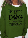 Women's Hugging My Dog Is Cheaper Than Therapy Long Sleeve Sweatshirt