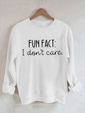 Women's Fun Fact I Don't Care Print Sweatshirt