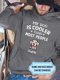 My Dog Is Cooler Than Most People Personalized Custom Hoodie